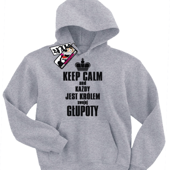 Keep calm and każdy jest królem swojej głupoty - zabawna dziecięca bluza z kapturem, kod: SZDZ00106S