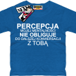 Percepcja mojej mentalności śmieszna koszulka dziecięca - niebieska