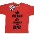 Keep calm and każdy jest królem swojej głupoty koszulka dziecięca - czerwony