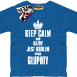 Keep calm and każdy jest królem swojej głupoty koszulka dziecięca - niebieski