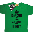 Keep calm and każdy jest królem swojej głupoty koszulka dziecięca - zielony
