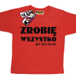 Zrobię wszystko, ale nie teraz zabawna koszulka dziecięca z nadrukiem - czerwony