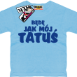 Będę jak mój tatuś super koszulka dla dziecka - błękitny