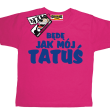 Będę jak mój tatuś super koszulka dla dziecka - różowy