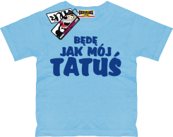 Będę jak mój tatuś - super koszulka dla dziecka, kod: SZDZ00153K