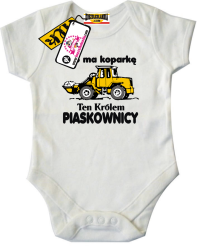 Kto ma koparkę ten królem piaskownicy - zabawne body dziecięce, kod: SZDZ00209B