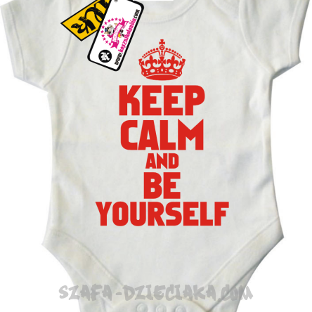 Keep calm and be yourself świetne body dla Maluszka - white