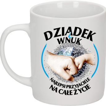 Dziadek i Wnuk - Najlepsi przyjaciele na całe życie - Kubek ceramiczny 