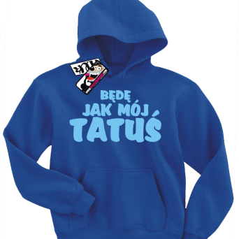 Będę jak mój tatuś - świetna bluza dziecięca, kod: SZDZ00153S