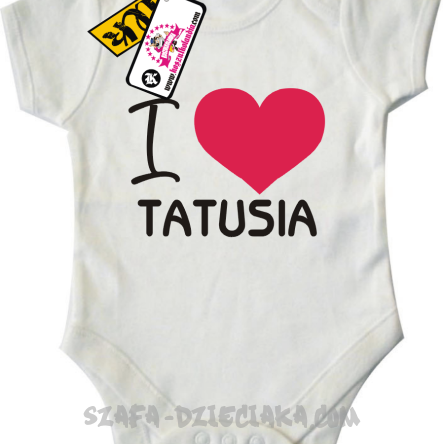 I love Tatusia - super body dziecięce - white