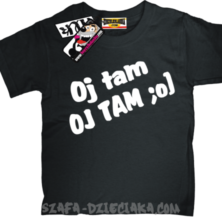 Oj tam oj tam  zabawny tshirt dla dziecka - black