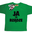 Ja tu rządze oryginalna dziecięca koszulka - green