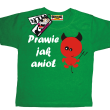 Prawie jak anioł śmieszny tshirt - zielony