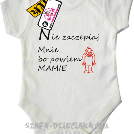 Nie zaczepiaj mnie bo powiem mamie śmieszne dziecięce body - white