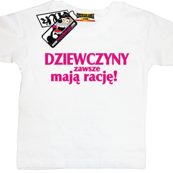 Dziewczyny zawsze mają rację - koszulka dziecięca