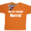 Idę do szkoły hurra! nietypowa koszulka dziecięca - orange