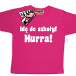 Idę do szkoły hurra! nietypowa koszulka dziecięca - pink