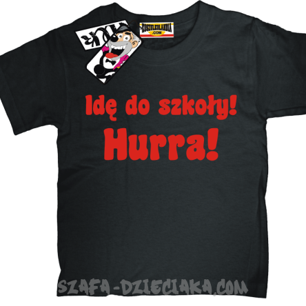 Idę do szkoły hurra! nietypowa koszulka dziecięca - black