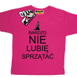 Bardzo nie lubię sprzątać zabawna koszulka dziecięca - różowy