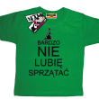 Bardzo nie lubię sprzątać zabawna koszulka dziecięca - zielony