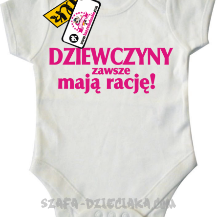 Dziewczyny zawsze mają rację - body dziecięce