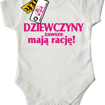 Dziewczyny zawsze mają rację - body dziecięce